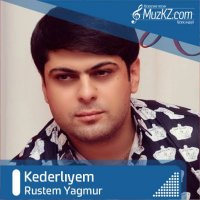 Rustem Yagmur - Kederliyem