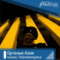 Iceone, Tellmetomyface - Орталык Азия