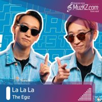 The Egiz - La La La